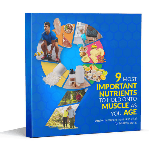 9 Most Important Nutrients to Hold Onto Muscle as you Age eBook (Instant Download)