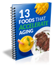 13 Foods That Accelerate Aging eBook (Instant Download)