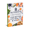 8 Nutrients (+50 Foods) For Better Eye Health & Vision eBook (Instant Download)