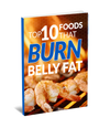 Top 10 Foods That Burn Belly Fat eBook (Instant Download)