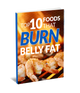 Top 10 Foods That Burn Belly Fat eBook (Instant Download)