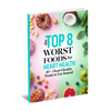 Top 8 Worst Foods for Heart Health eBook (Instant Download)
