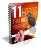 11 Foods That KILL Your Gut eBook (Instant Download)
