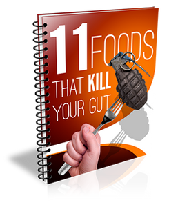 11 Foods That KILL Your Gut eBook (Instant Download)