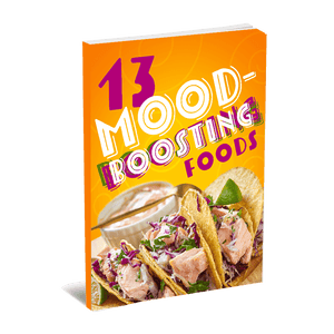 13 Mood-Boosting Foods eBook (Instant Download)
