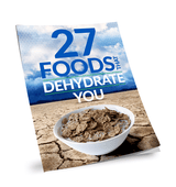 27 Foods That Dehydrate You eBook (Instant Download) thumbnail 1