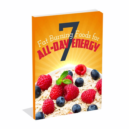 7 Fat Burning Foods for All-Day Energy eBook (Instant Download)
