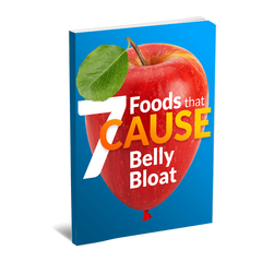 7 Foods That Cause Belly Bloat eBook (Instant Download)