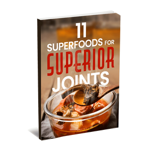 11 Superfoods For Superior Joints eBook (Instant Download)