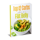 Top 12 Carbs For a Flat Belly eBook (Instant Download)