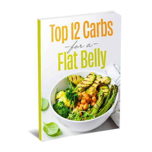 Top 12 Carbs For a Flat Belly eBook (Instant Download)